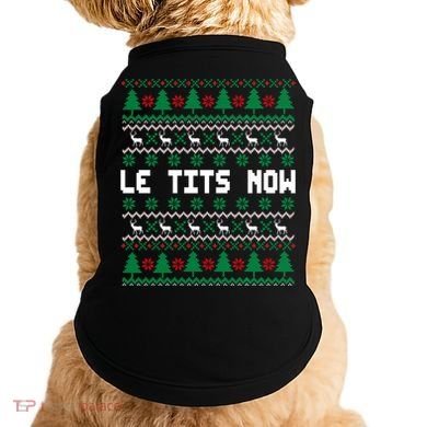 Le Tits Now Ugly Christmas Sweater Let It Snow Gift Doggie Tank