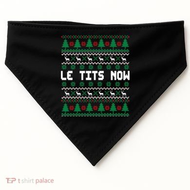 Le Tits Now Ugly Christmas Sweater Let It Snow Gift USA-Made Doggie Bandana