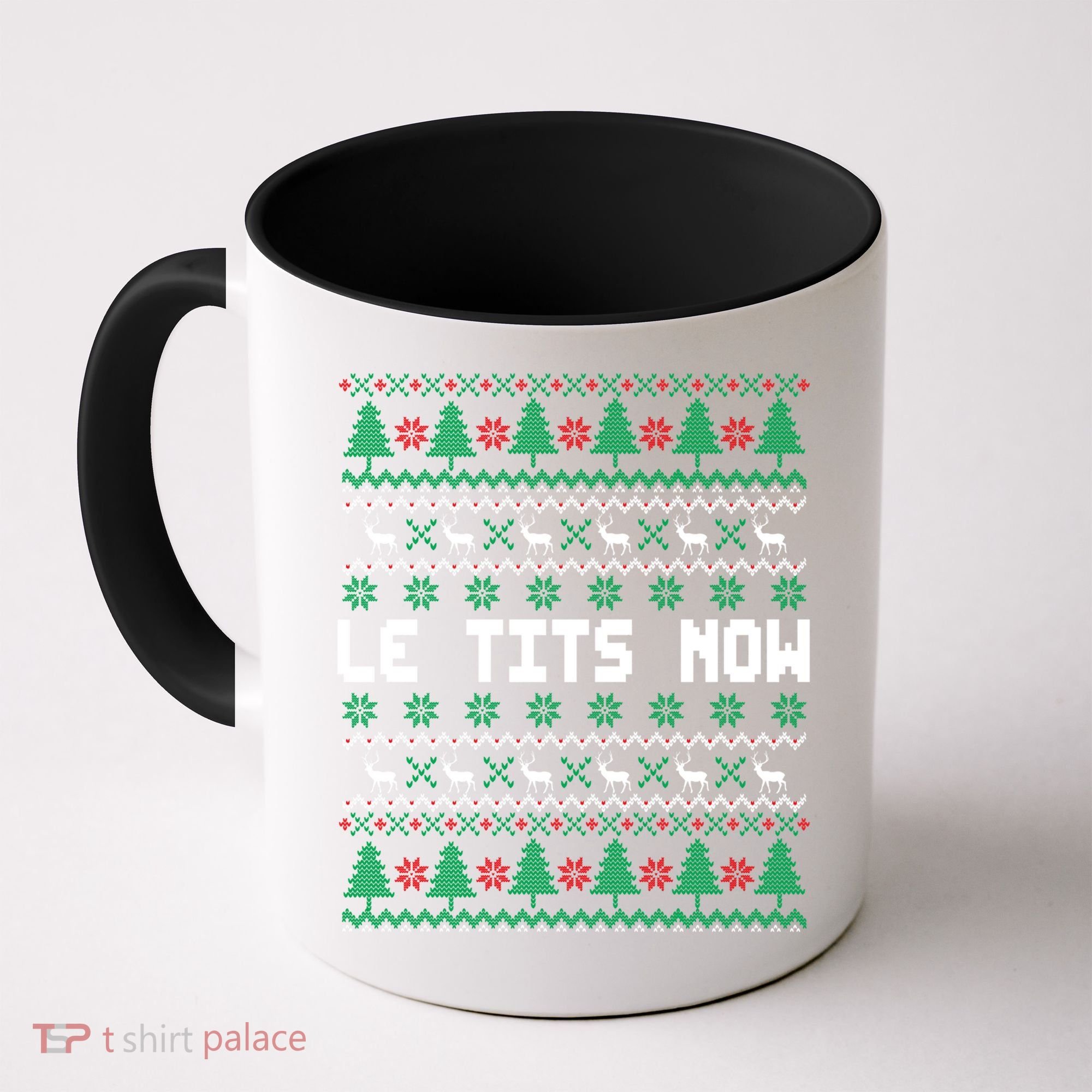 Le Tits Now Ugly Christmas Sweater Let It Snow Gift Coffee Mug
