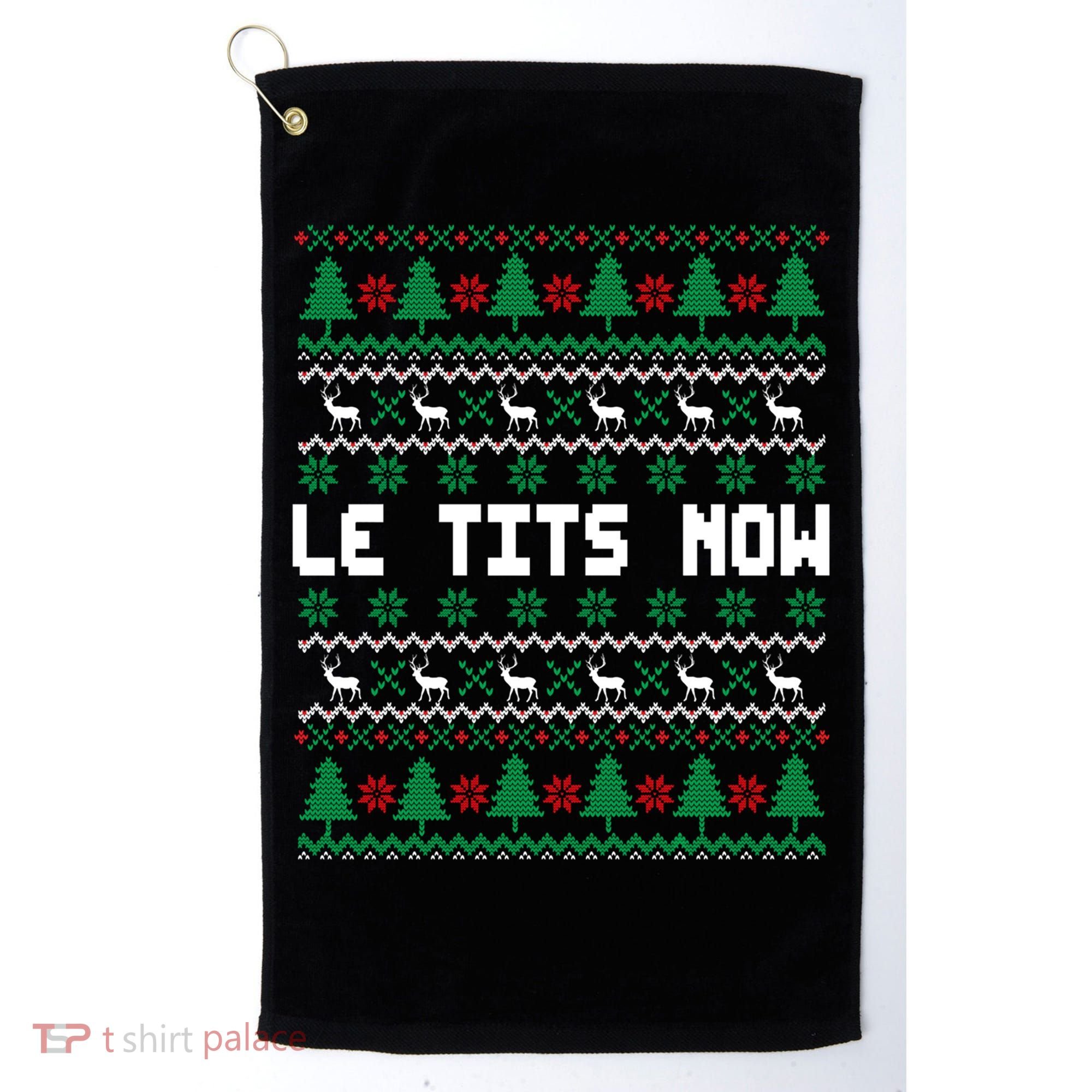 Le Tits Now Ugly Christmas Sweater Let It Snow Gift Golf Towel