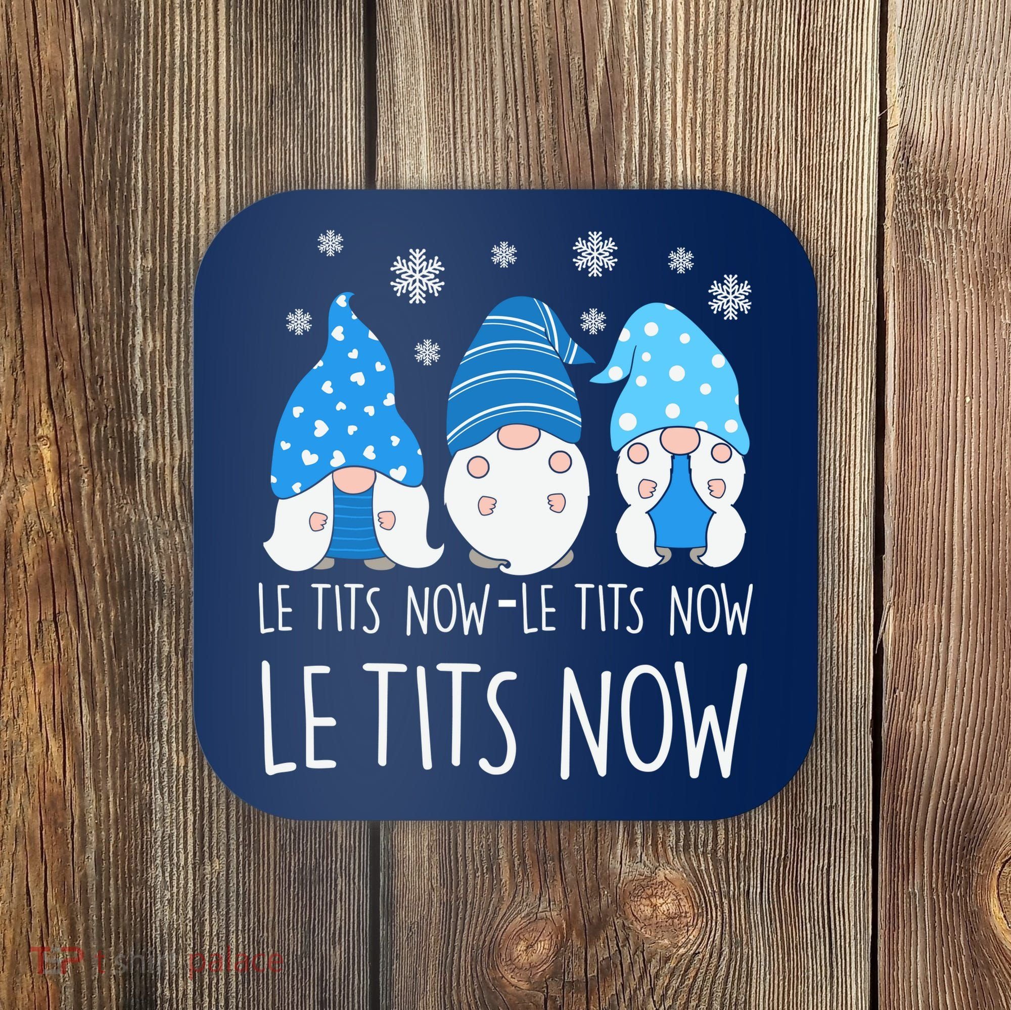 Le Tits Now Christmas Let It Snow Ugly Sweater Funny Party Coaster