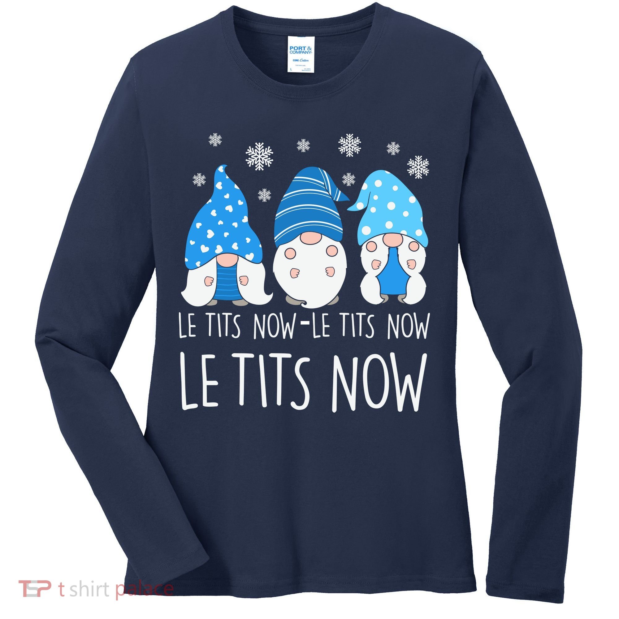 Le Tits Now Christmas Let It Snow Ugly Sweater Funny Party Women's Long Sleeve Shirt