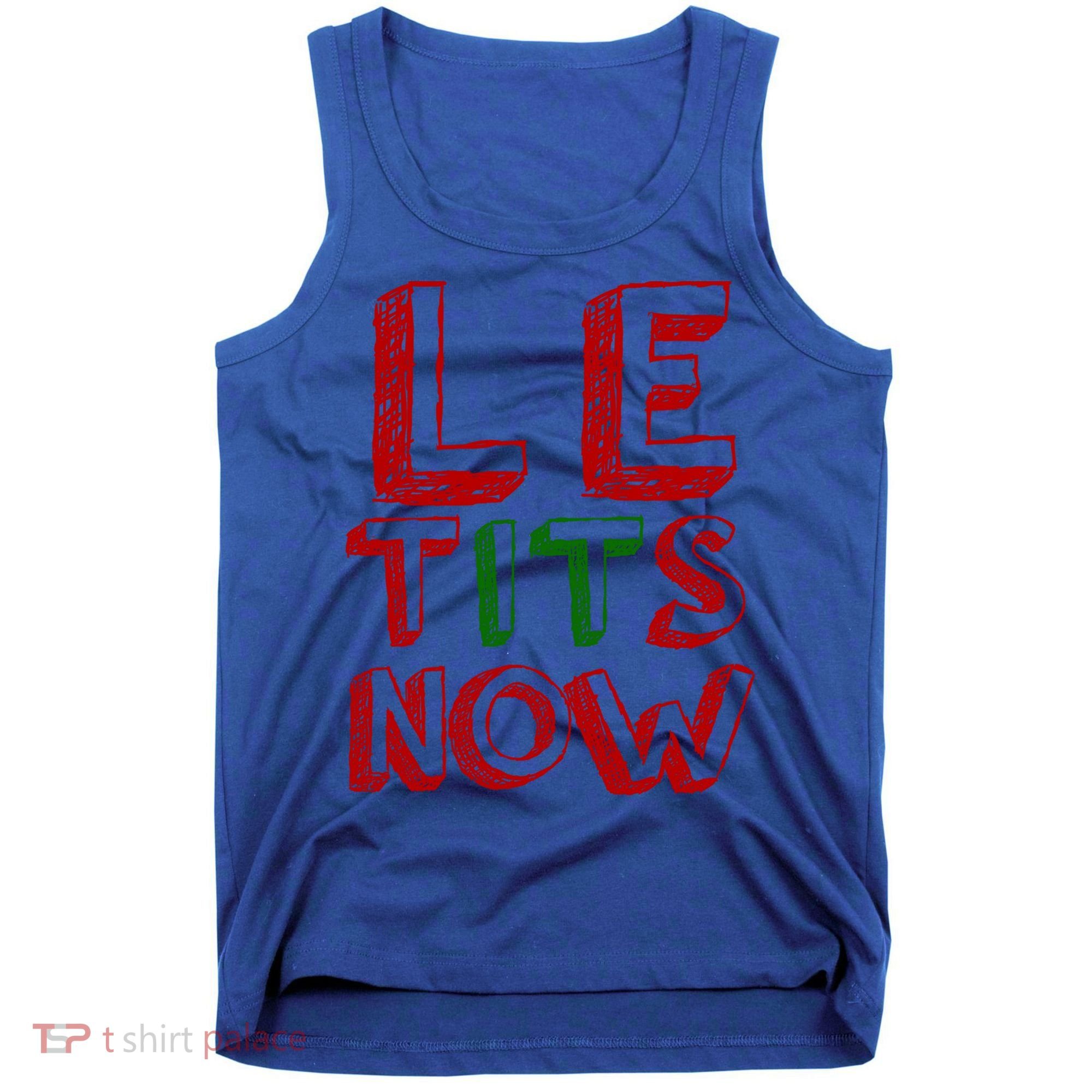 Le Tits Now Funny Christmas Jumper With Let Is Snow Slogan Gift Tank Top