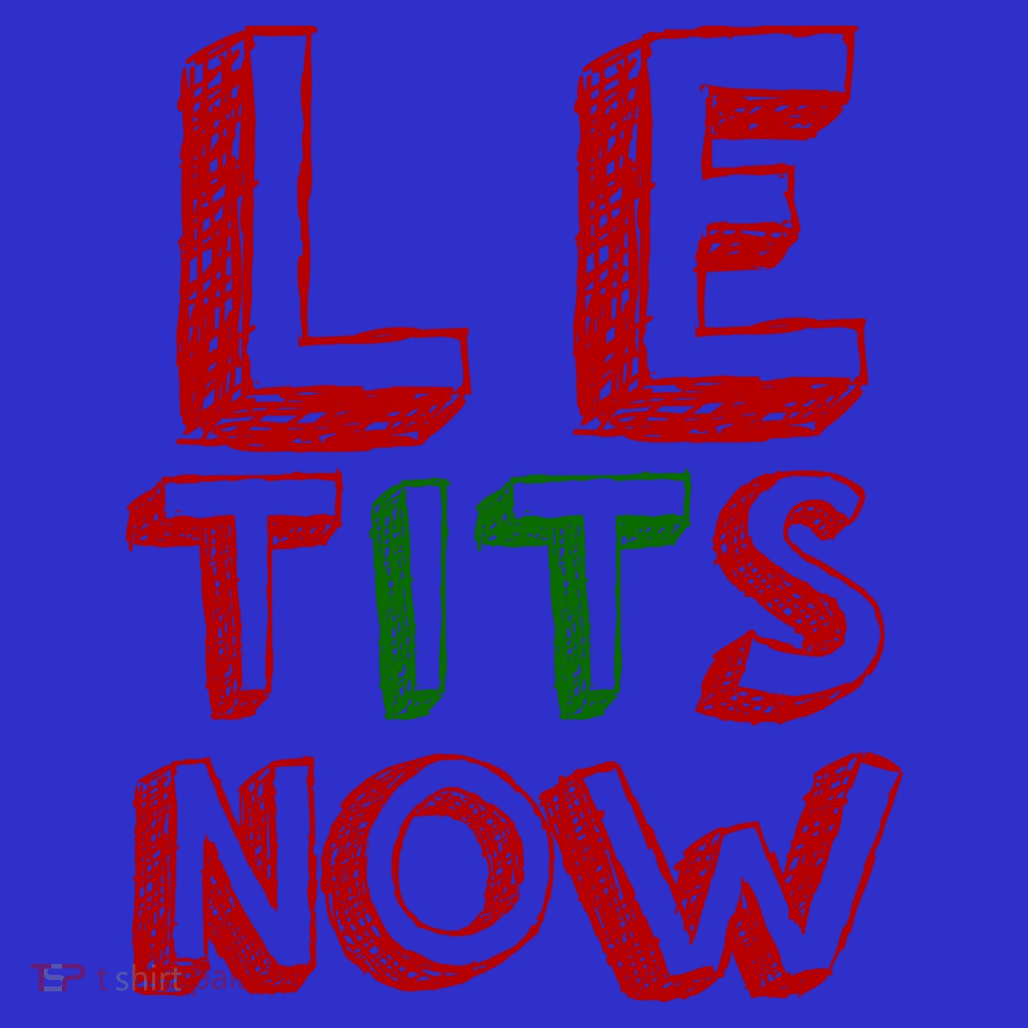 Le Tits Now Funny Christmas Jumper With Let Is Snow Slogan Gift Toddler T-Shirt