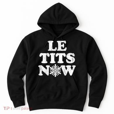 Le Tits Now Hoodie