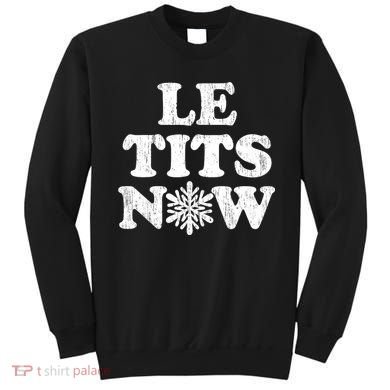 Le Tits Now Sweatshirt