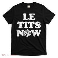 Le Tits Now T-Shirt thumb 0