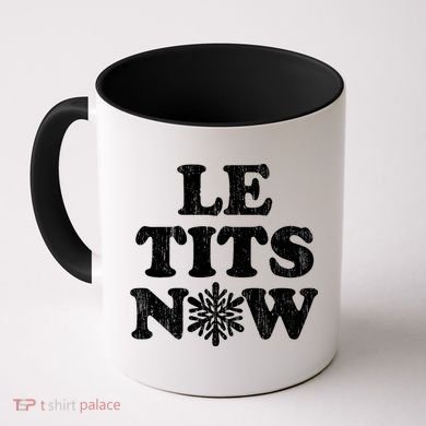 Le Tits Now Coffee Mug