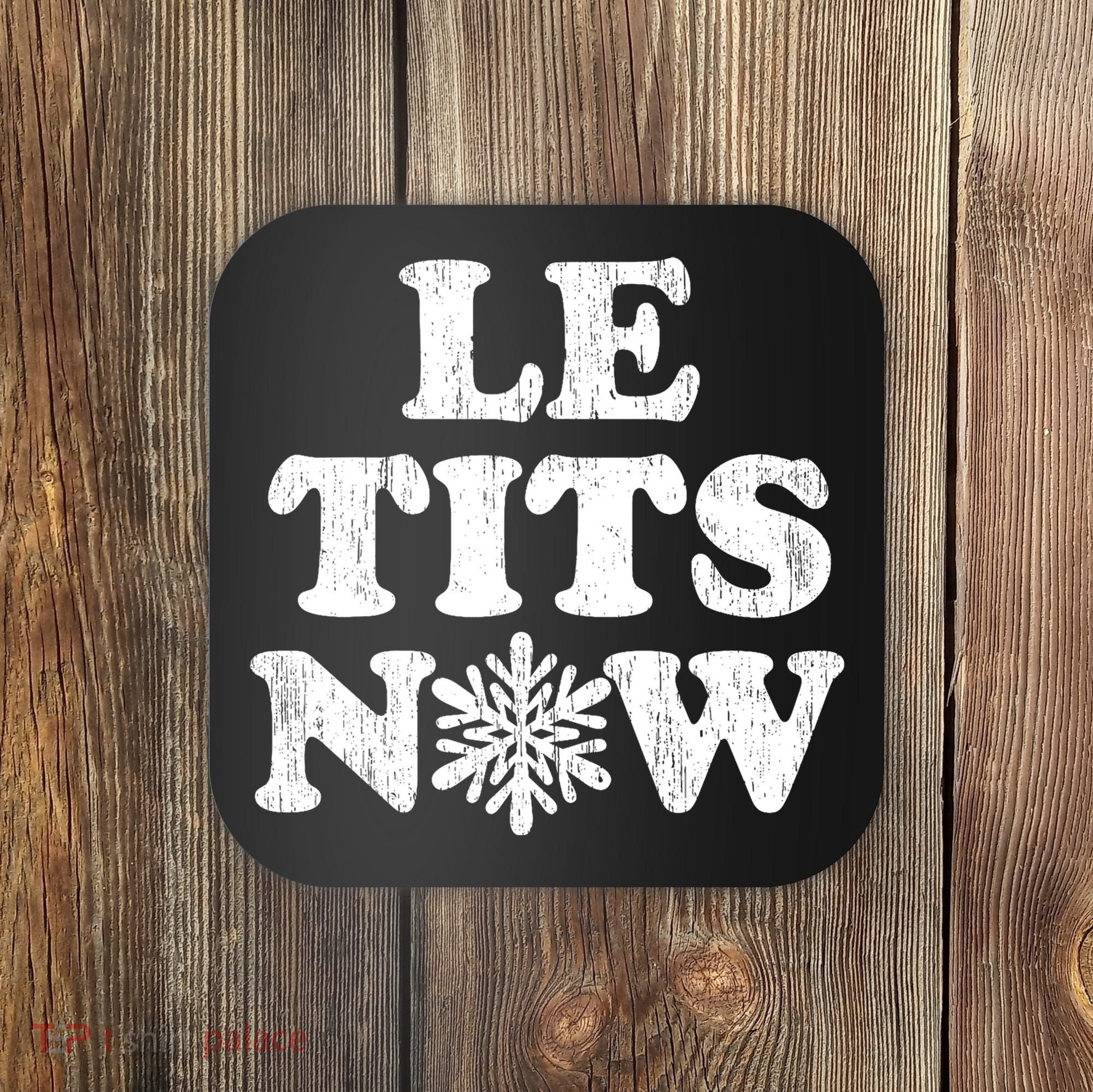 Le Tits Now Coaster
