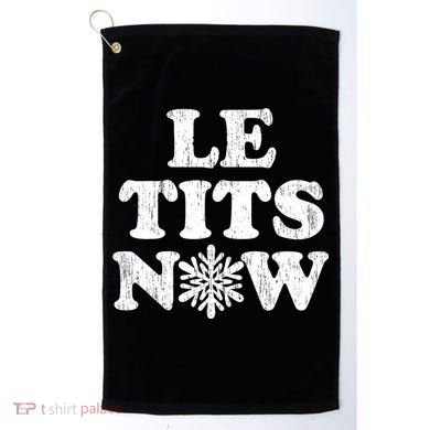 Le Tits Now Golf Towel