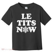 Le Tits Now Toddler T-Shirt thumb 0