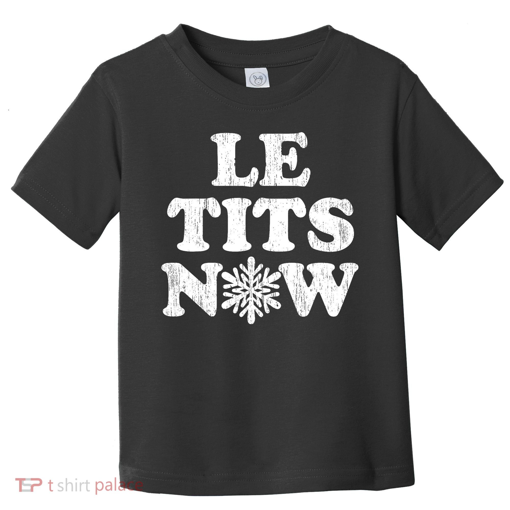 Le Tits Now Toddler T-Shirt