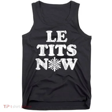 Le Tits Now Tank Top