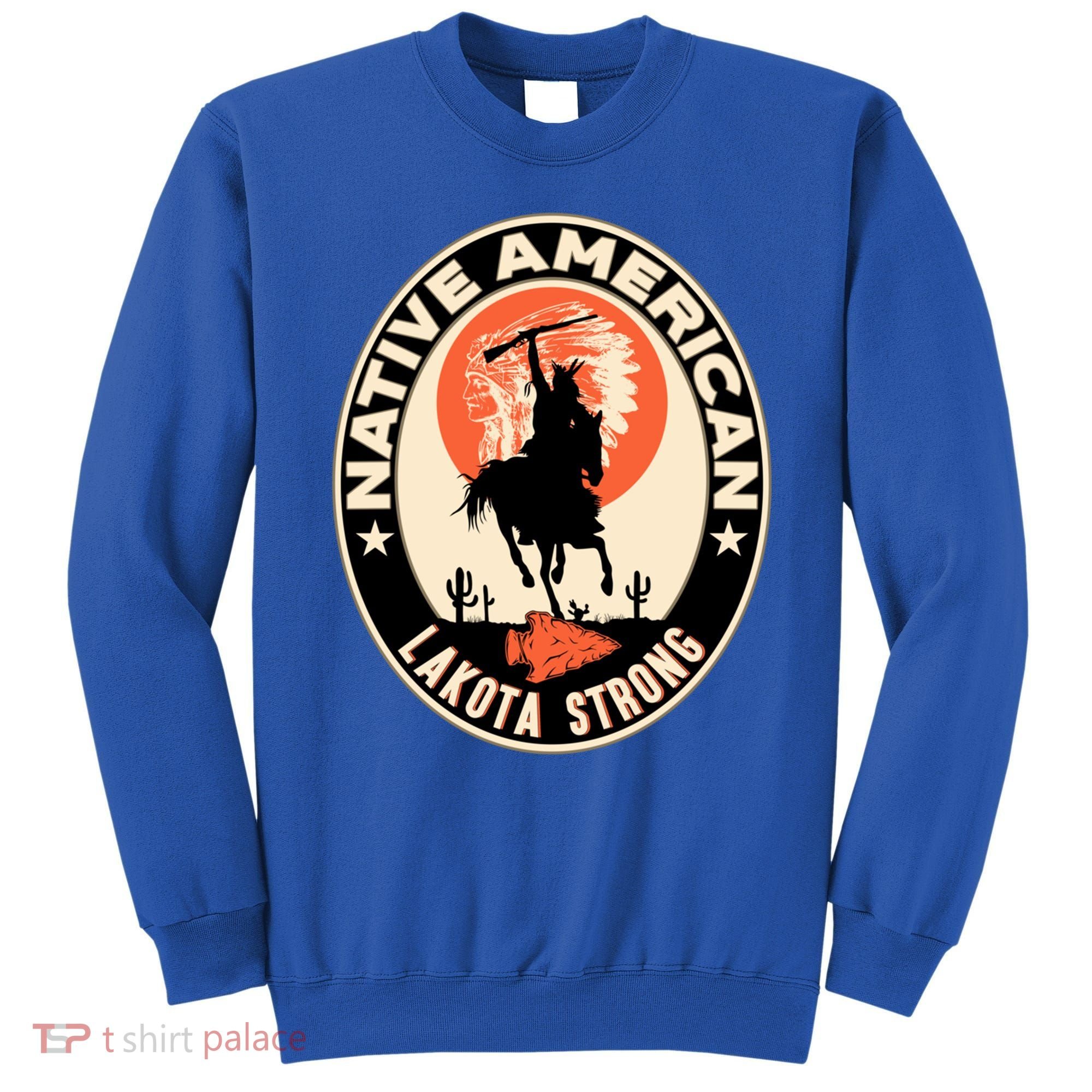 Lakota Tribe Native American Indian Pride Strong Retro Cool Gift Sweatshirt