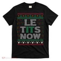 Le Tits Now Christmas Let It Snow Ugly Sweater Funny Party T-Shirt thumb 0