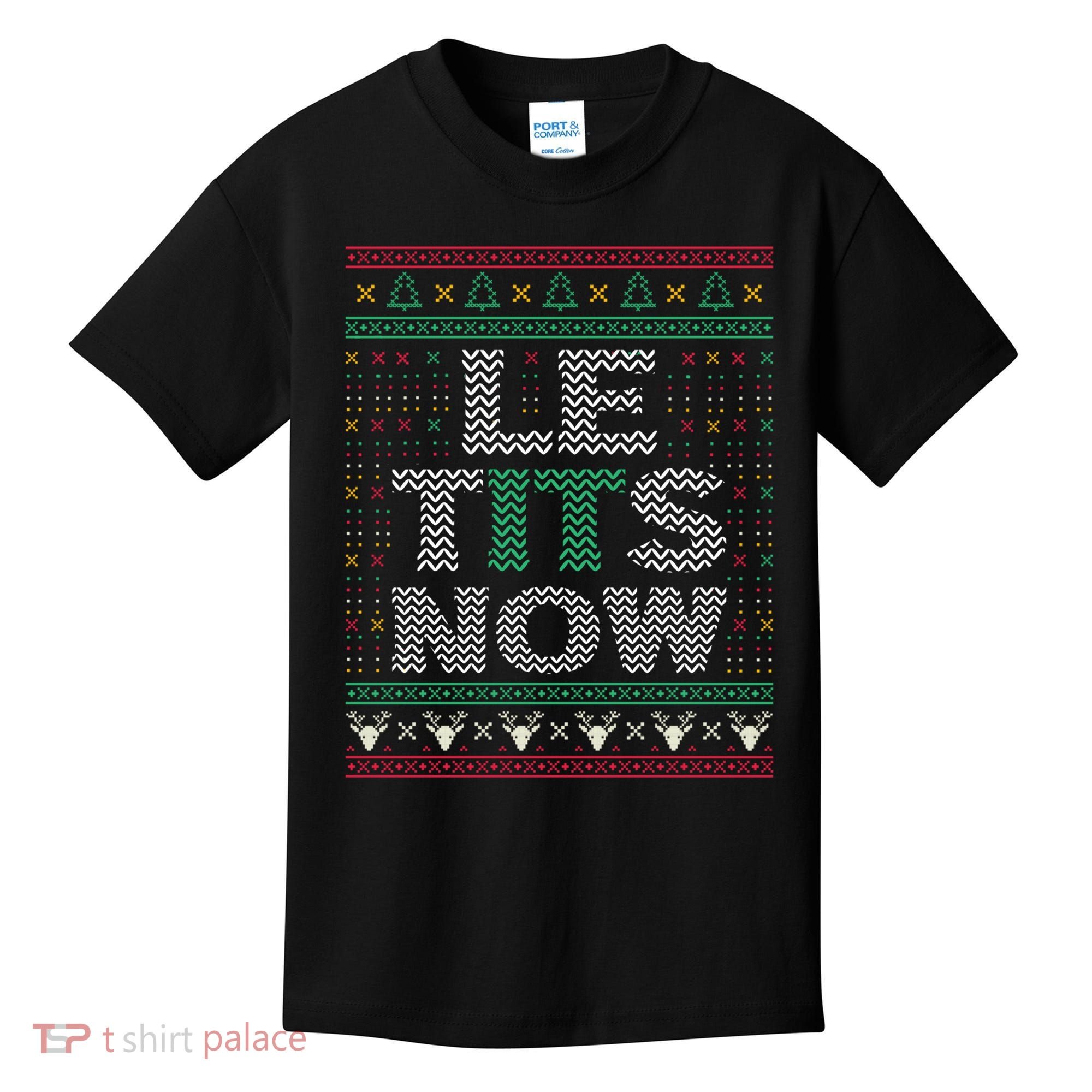 Le Tits Now Christmas Let It Snow Ugly Sweater Funny Party Kids T-Shirt