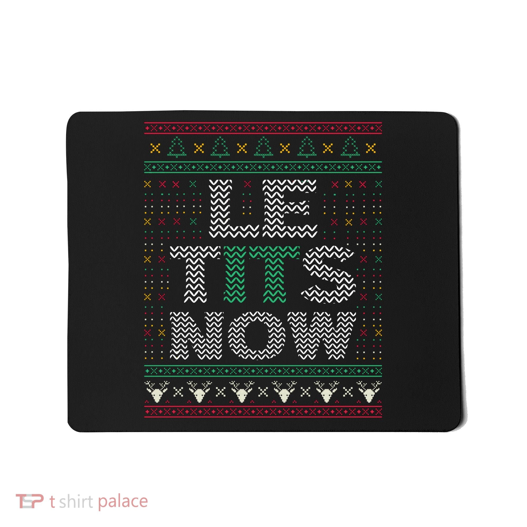 Le Tits Now Funny Party Christmas Ugly Sweater Mousepad