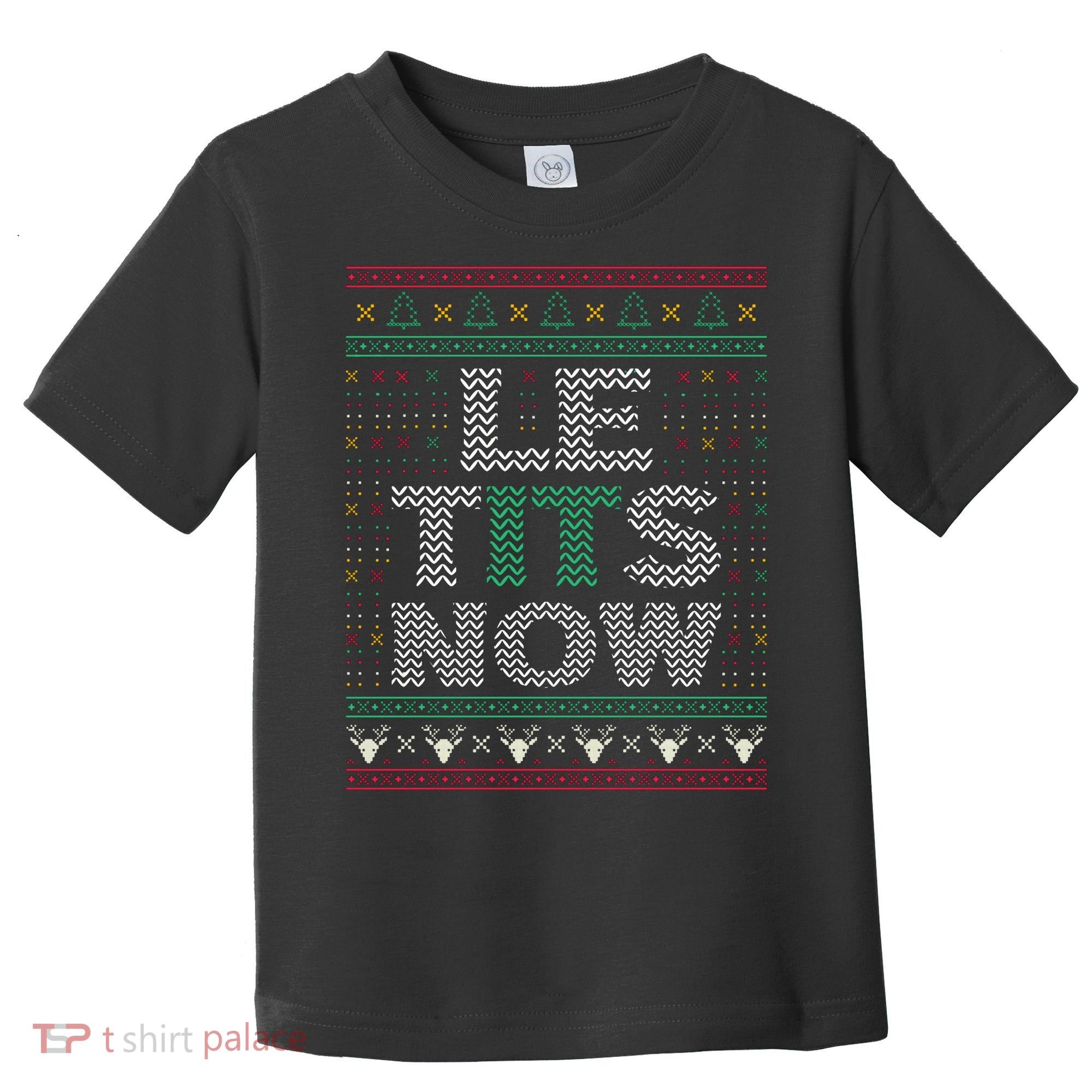 Le Tits Now Funny Party Christmas Ugly Sweater Toddler T-Shirt