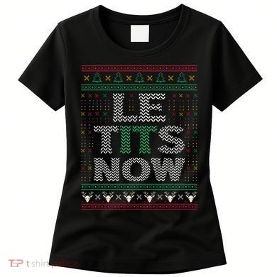 Le Tits Now Funny Party Christmas Ugly Sweater Women's T-Shirt