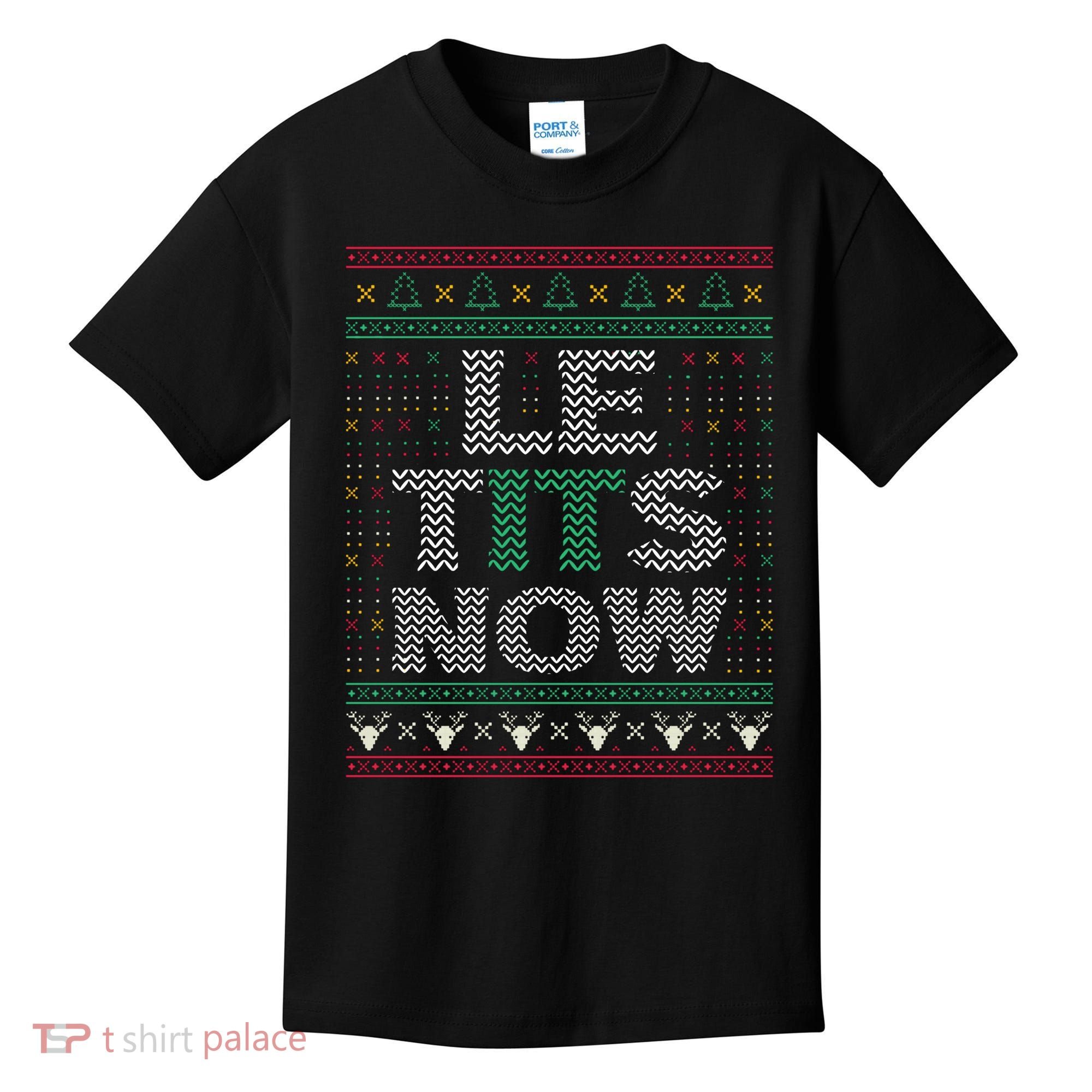 Le Tits Now Funny Party Christmas Ugly Sweater Kids T-Shirt