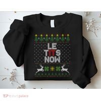 Le Tits Now Christmas Let It Snow Ugly Christmas Sweater Sweatshirt thumb 2