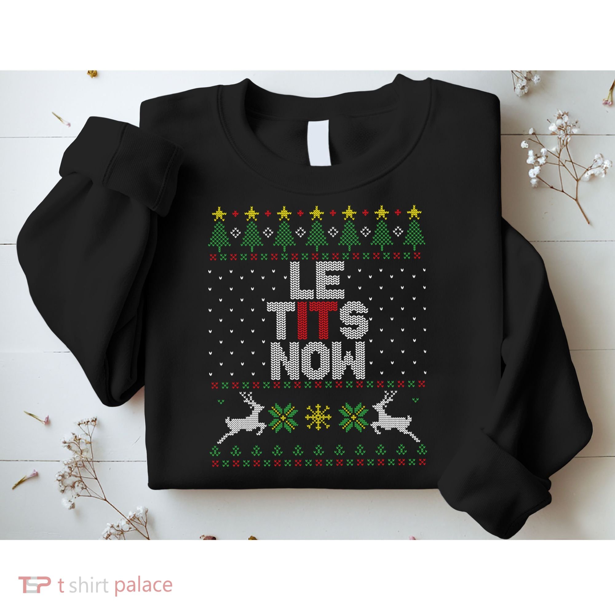 Le Tits Now Christmas Let It Snow Ugly Christmas Sweater Sweatshirt