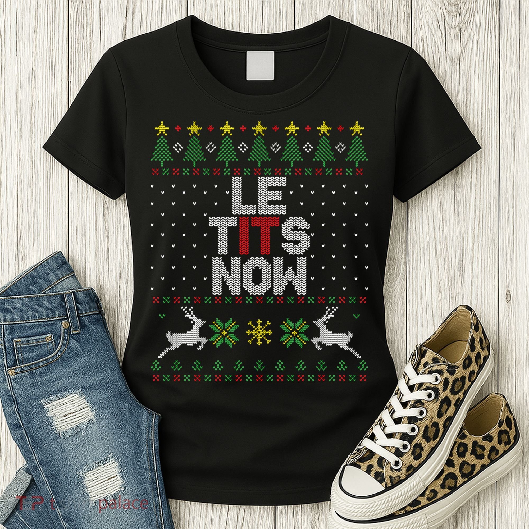 Le Tits Now Christmas Let It Snow Ugly Christmas Sweater Women's T-Shirt