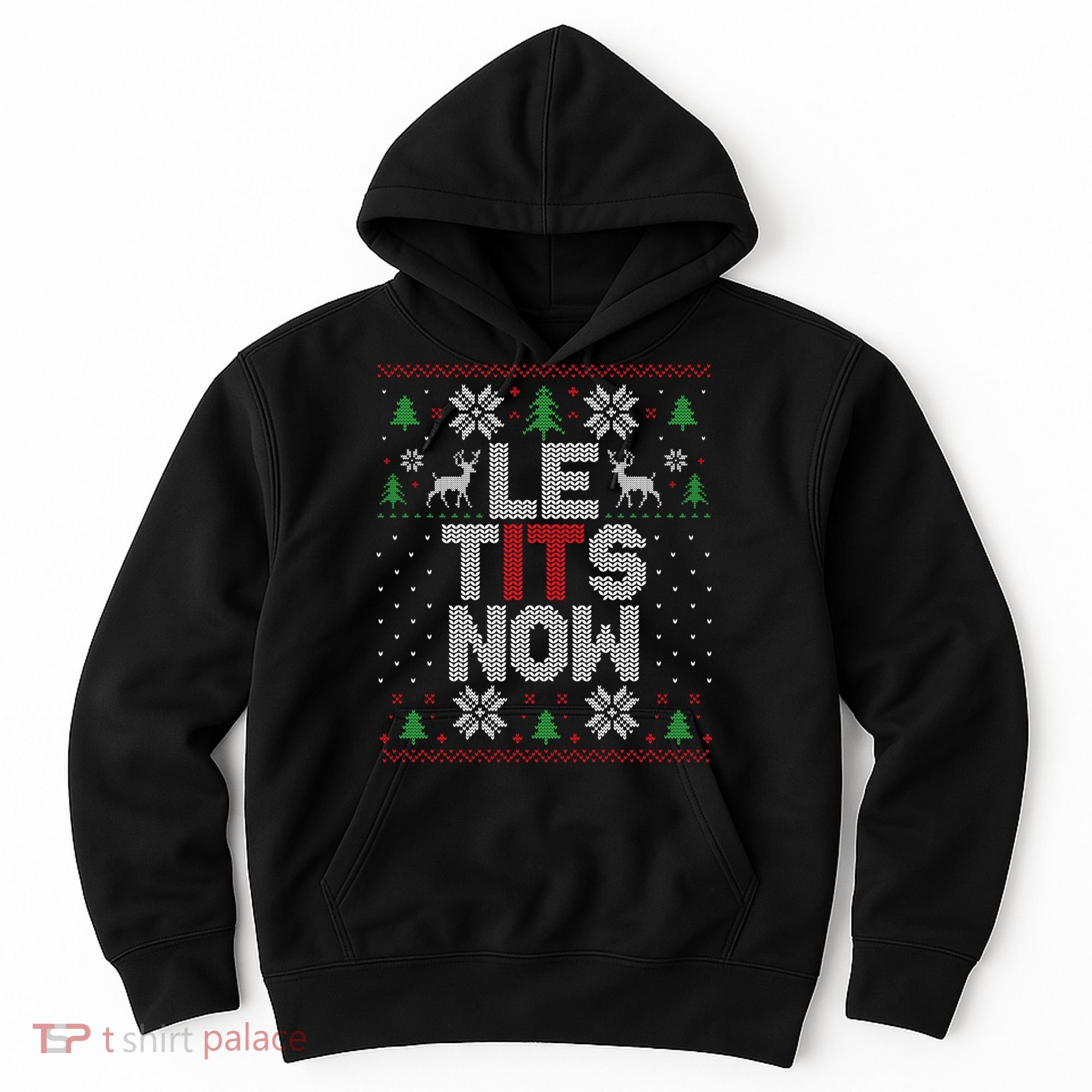 Le Tits Now Christmas Let It Snow Ugly Christmas Sweater Hoodie