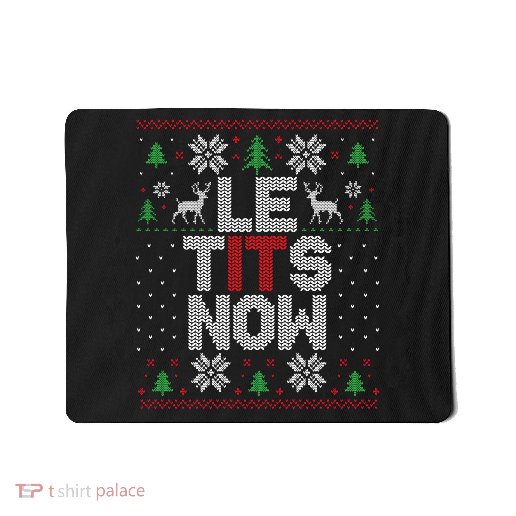 Le Tits Now Christmas Let It Snow Ugly Christmas Sweater Mousepad
