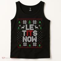 Le Tits Now Christmas Let It Snow Ugly Christmas Sweater Tank Top thumb 2