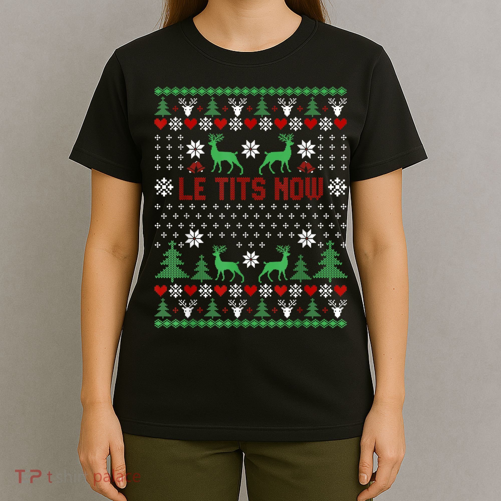 Le Tits Now Christmas Let It Snow Ugly Christmas Sweater T-Shirt