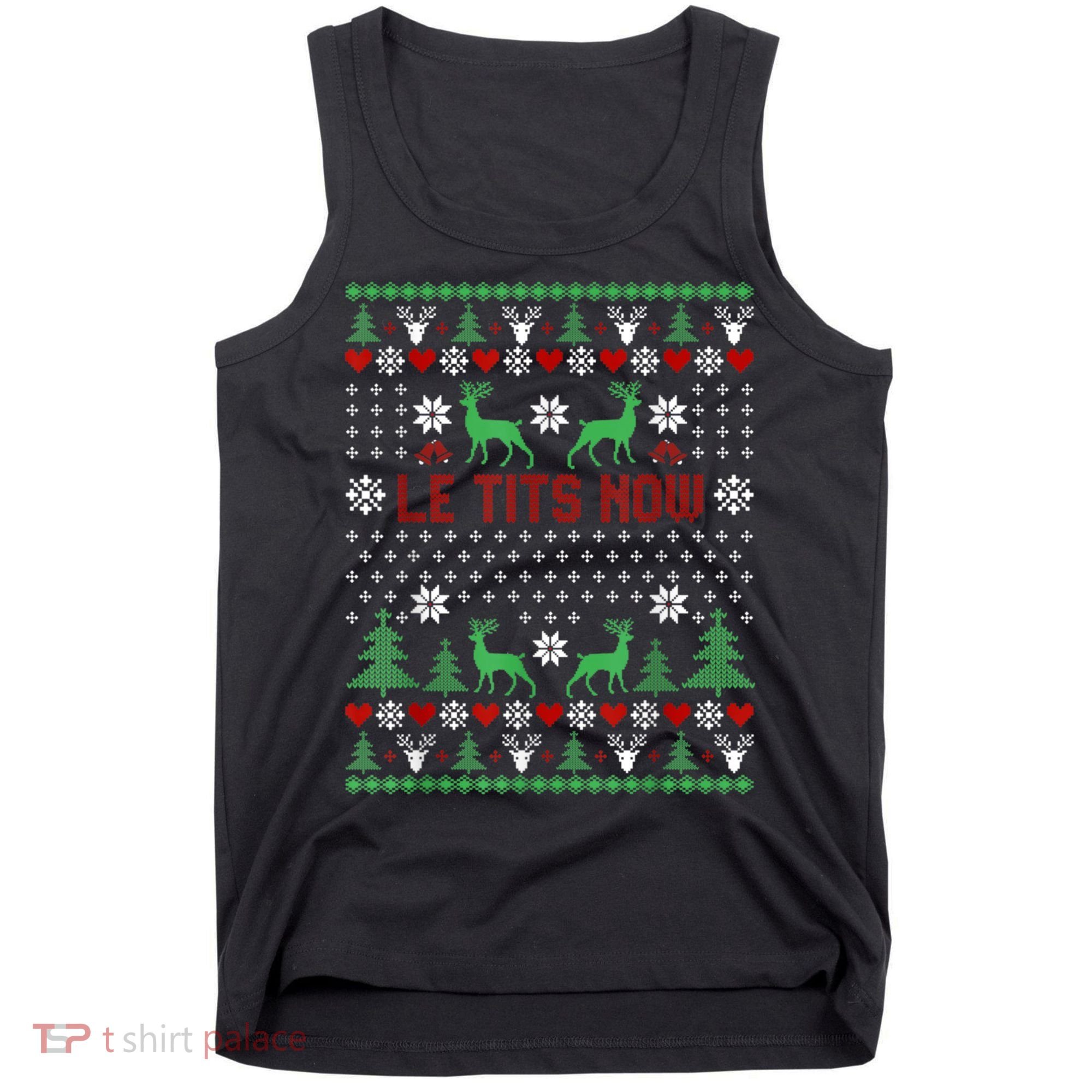 Le Tits Now Christmas Let It Snow Ugly Christmas Sweater Tank Top