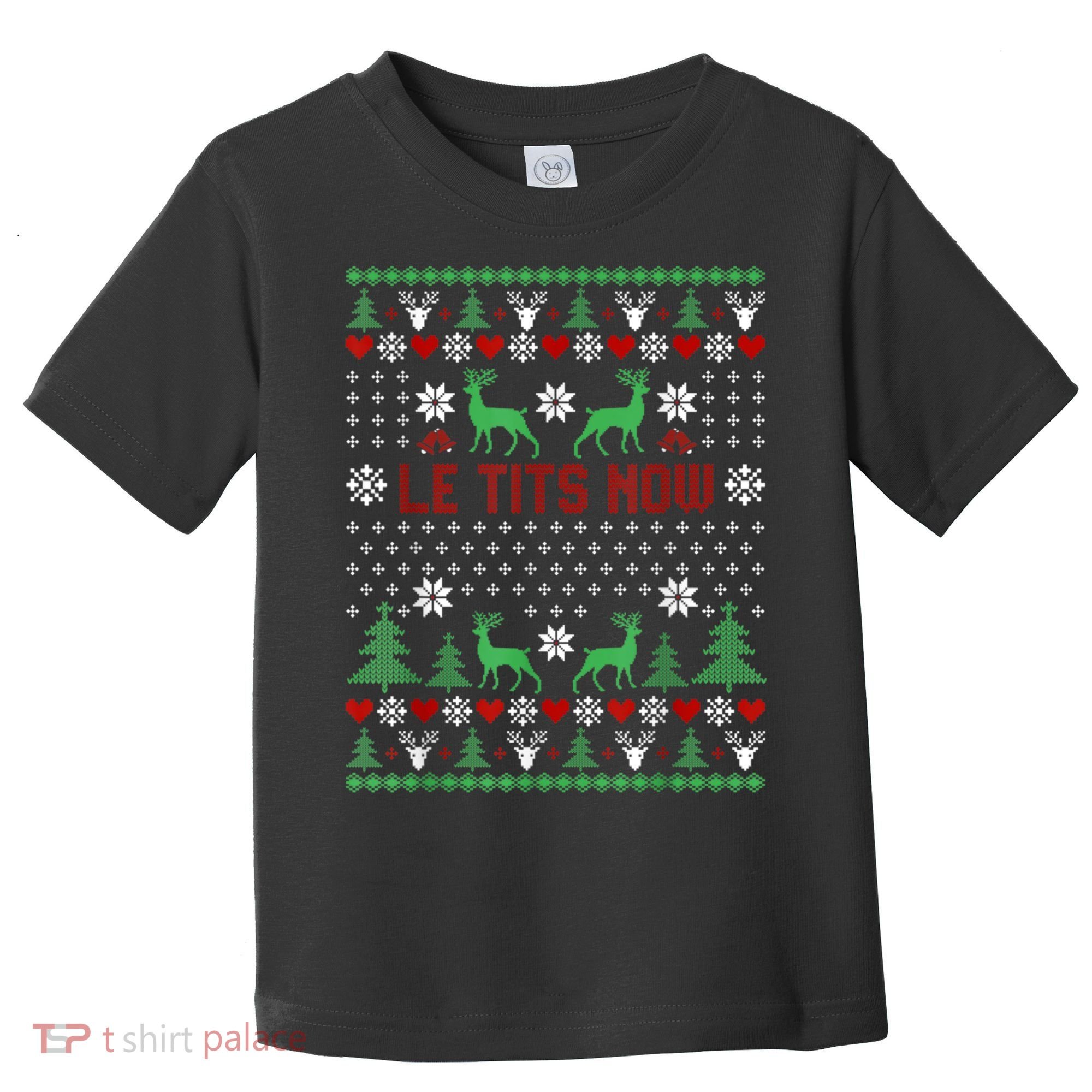 Le Tits Now Christmas Let It Snow Ugly Christmas Sweater Toddler T-Shirt