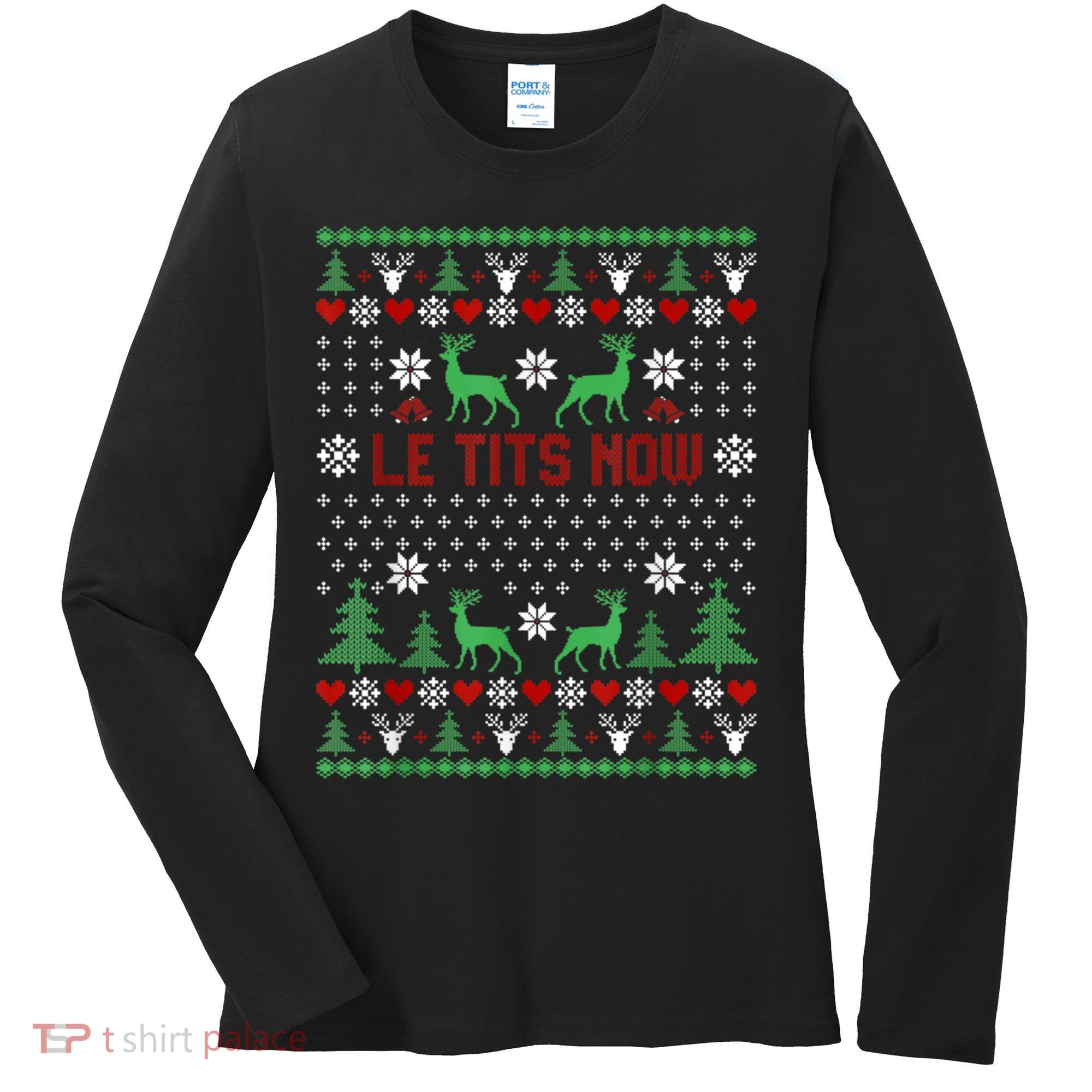 Le Tits Now Christmas Let It Snow Ugly Christmas Sweater Women's Long Sleeve Shirt
