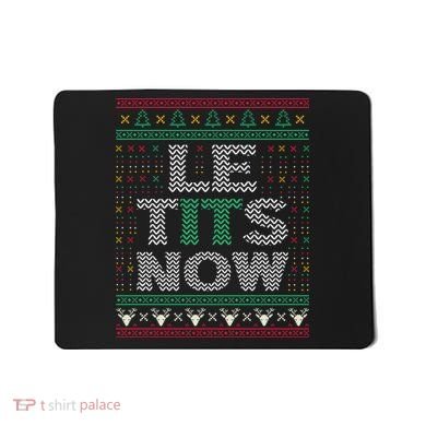 Le Tits Now Christmas Let It Snow Ugly Christmas Sweater Mousepad