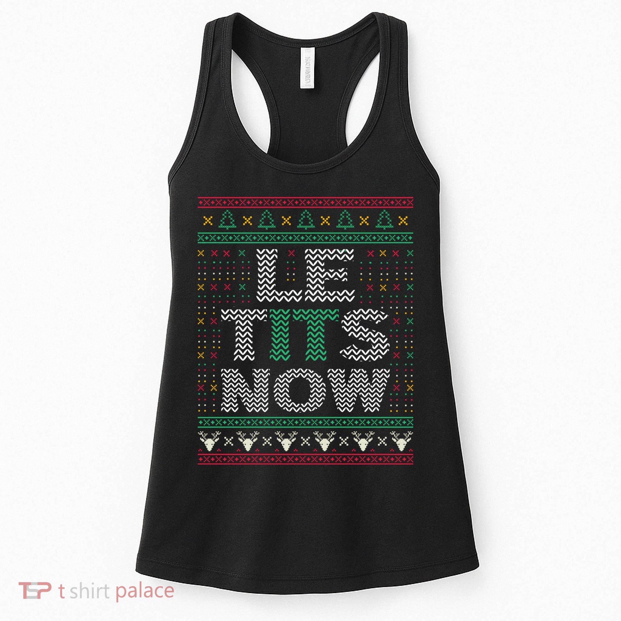 Le Tits Now Christmas Let It Snow Ugly Christmas Sweater Women's Tank Top