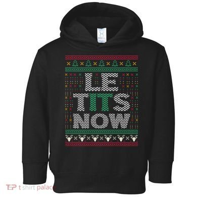 Le Tits Now Christmas Let It Snow Ugly Christmas Sweater Toddler Hoodie