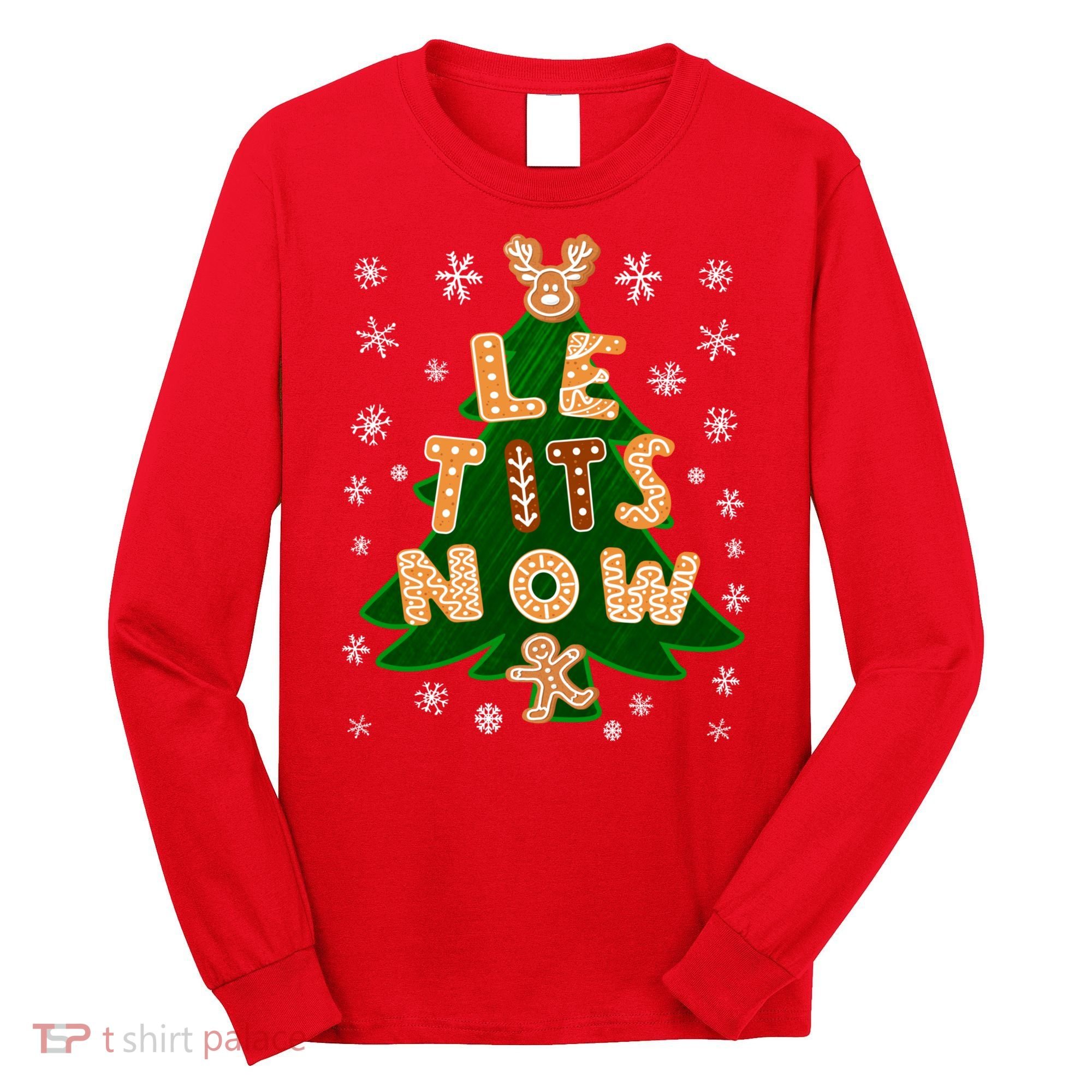 Le Tits Now Christmas Let It Snow Ugly Christmas Sweater Long Sleeve Shirt