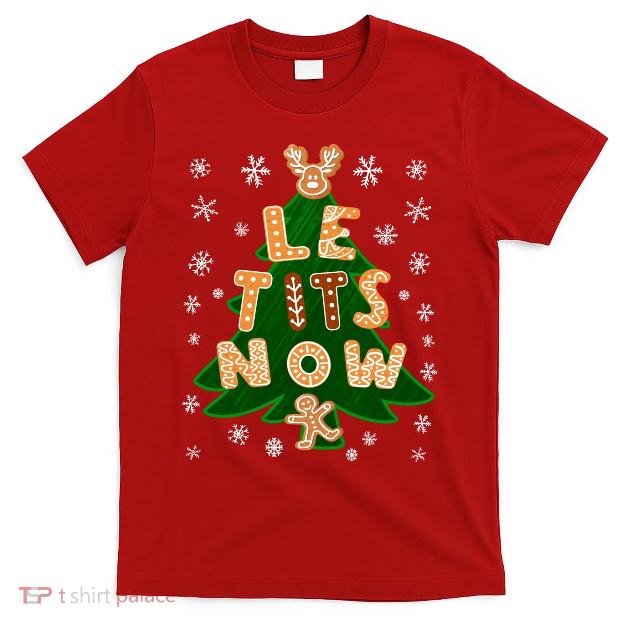 Le Tits Now Christmas Let It Snow Ugly Christmas Sweater T-Shirt
