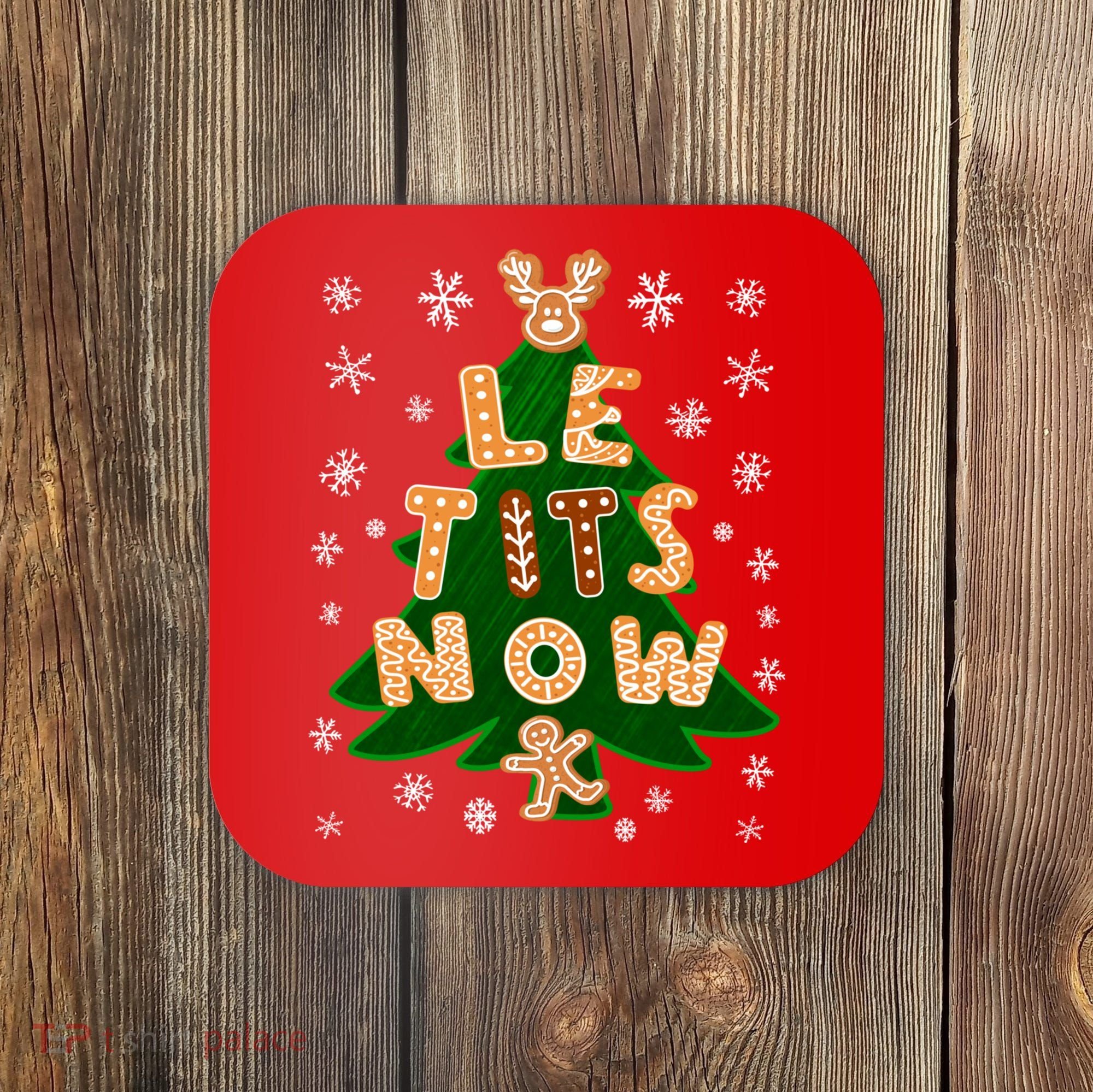 Le Tits Now Christmas Let It Snow Ugly Christmas Sweater Coaster