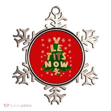 Le Tits Now Christmas Let It Snow Ugly Christmas Sweater Ornament