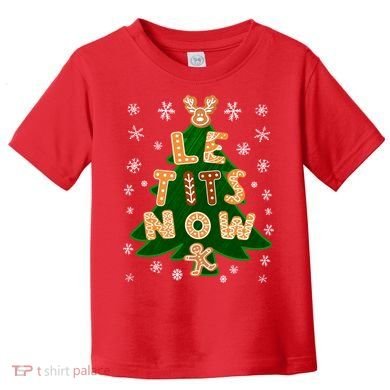 Le Tits Now Christmas Let It Snow Ugly Christmas Sweater Toddler T-Shirt
