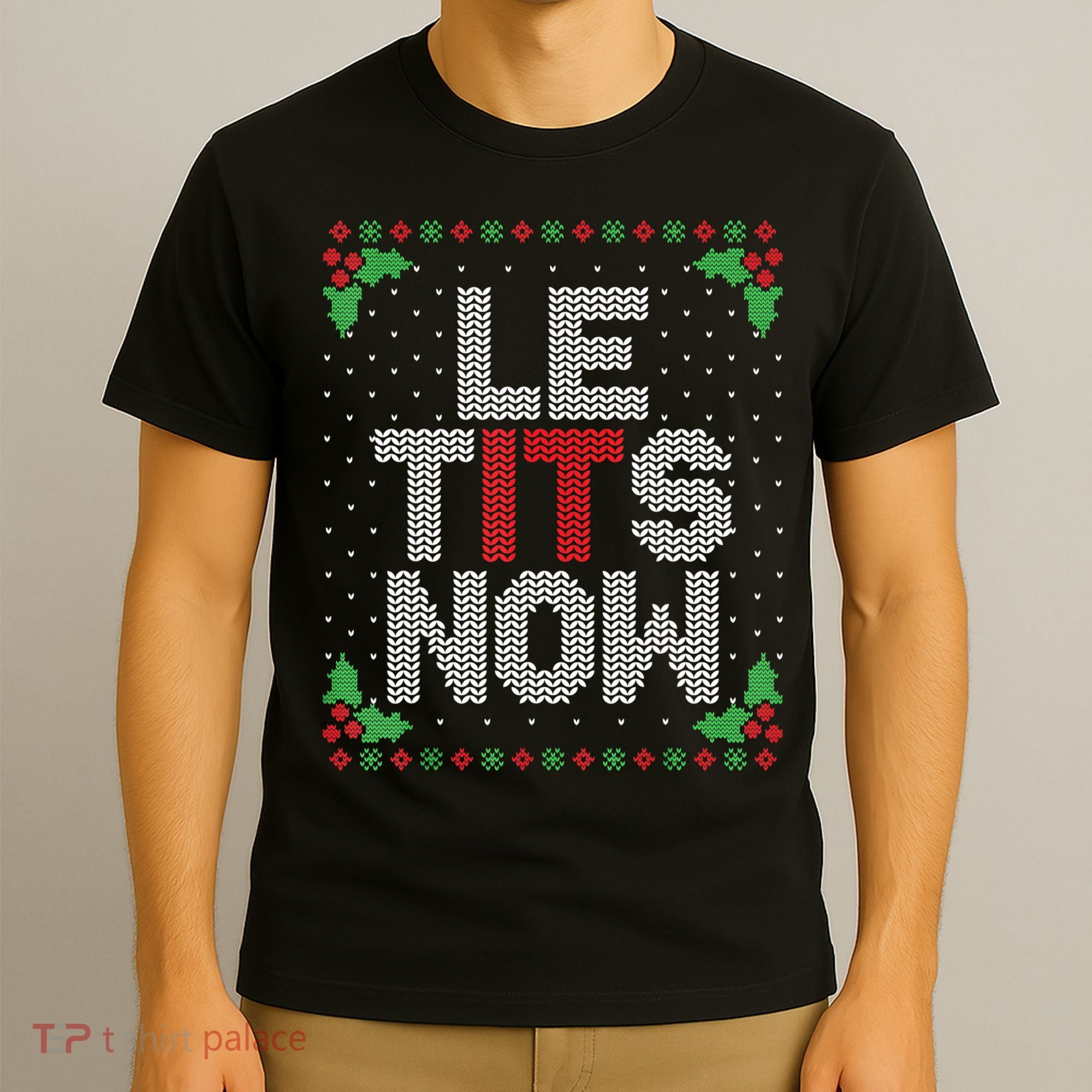 Le Tits Now Funny Christmas Let It Snow Adult Ugly Christmas T-Shirt