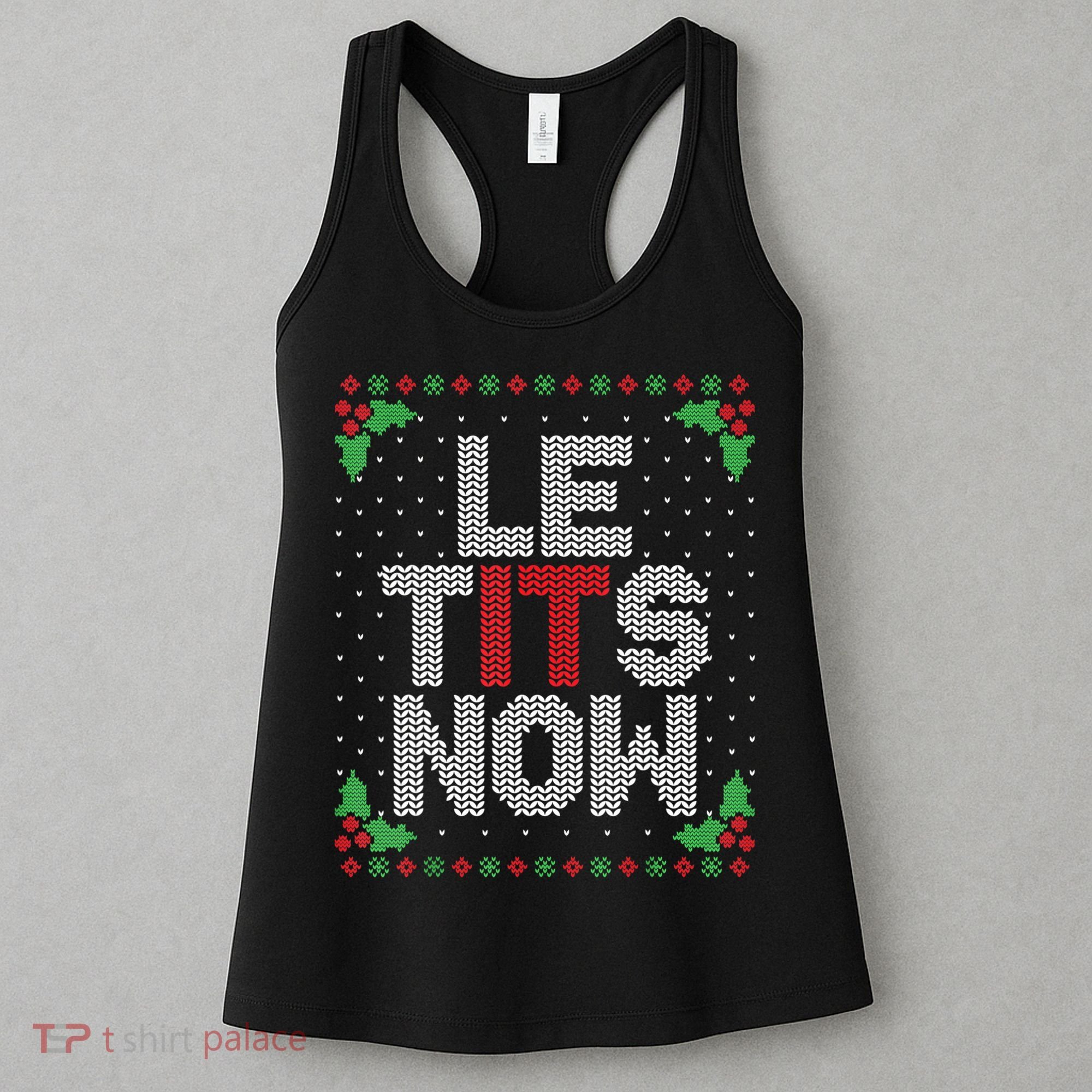 Le Tits Now Funny Christmas Let It Snow Adult Ugly Christmas Women's Tank Top