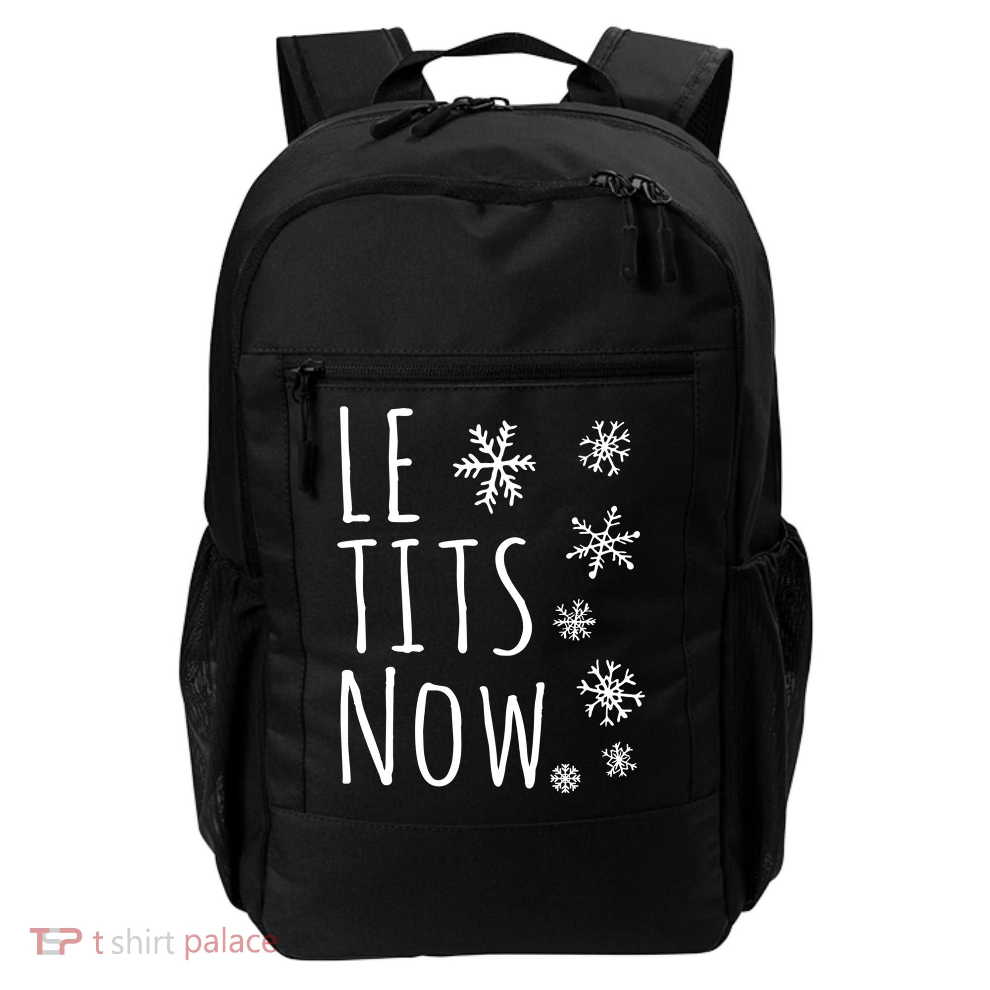Le Tits Now Gift Let It Snow Gift Humor Christmas Gift Backpack