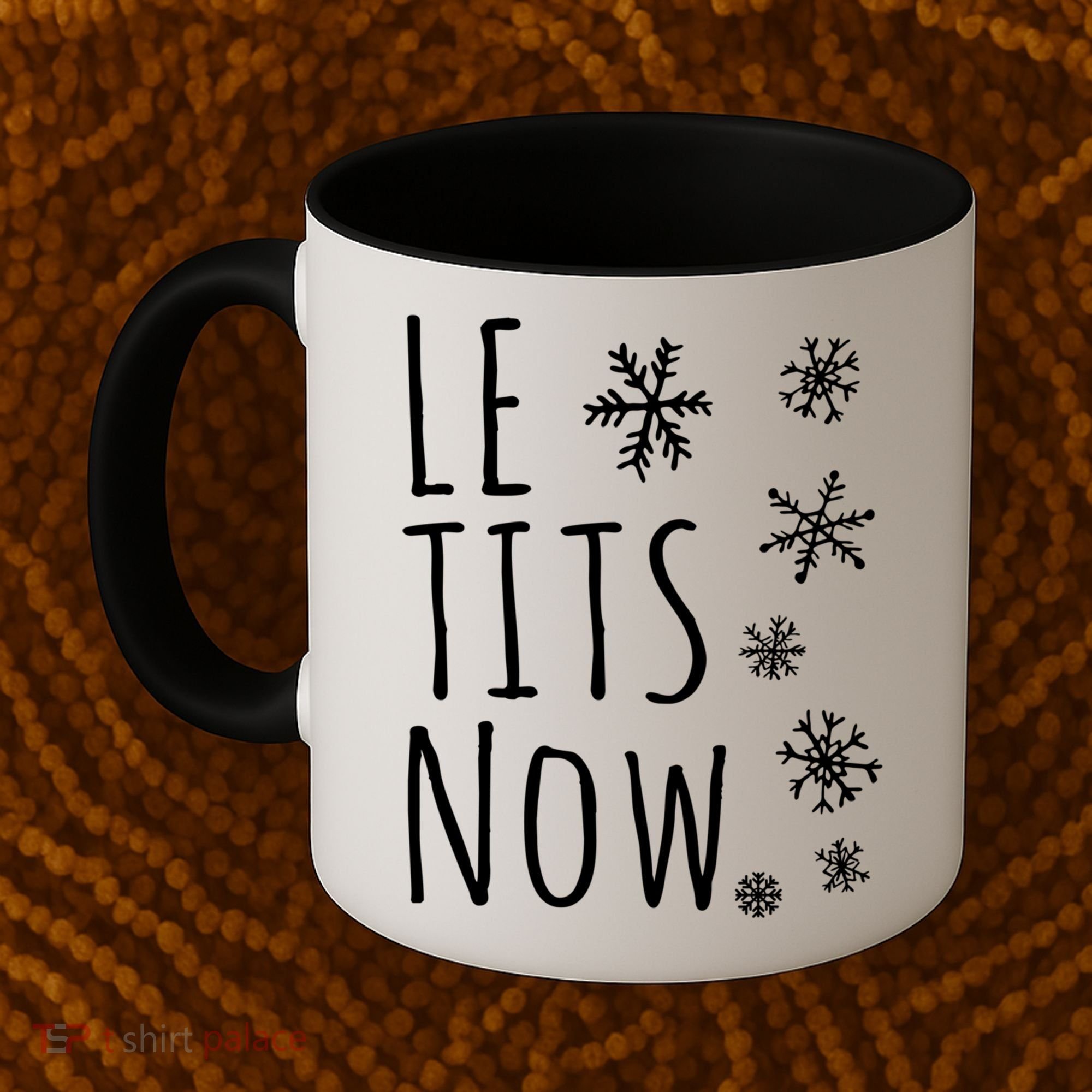 Le Tits Now Gift Let It Snow Gift Humor Christmas Gift Coffee Mug