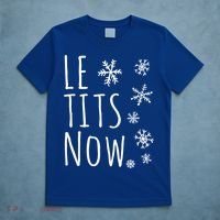 Le Tits Now Gift Let It Snow Gift Humor Christmas Gift T-Shirt thumb 5