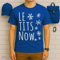Le Tits Now Gift Let It Snow Gift Humor Christmas Gift T-Shirt thumb 6