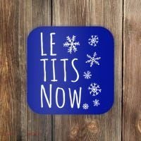 Le Tits Now Gift Let It Snow Gift Humor Christmas Gift Coaster thumb 0