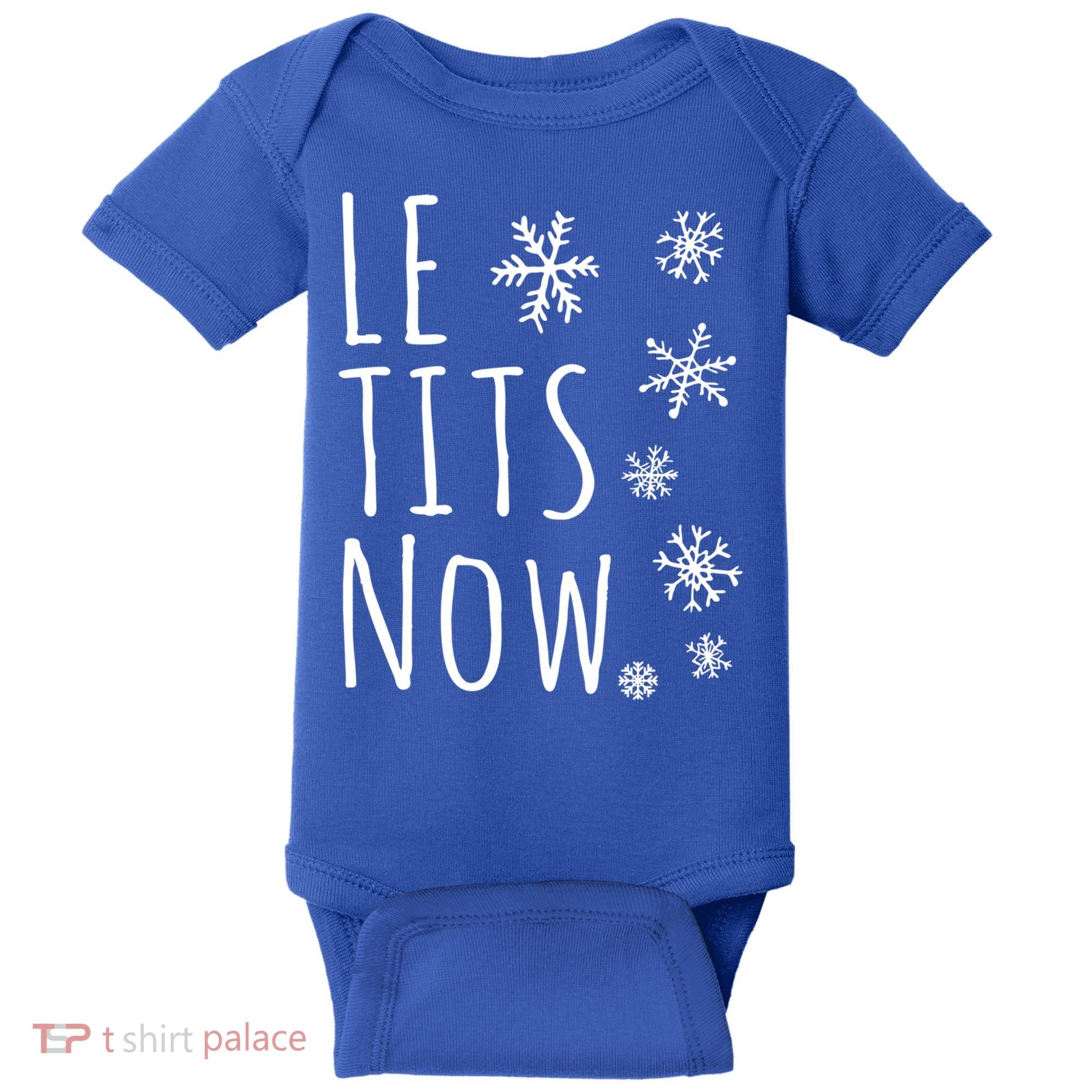 Le Tits Now Gift Let It Snow Gift Humor Christmas Gift Baby Bodysuit